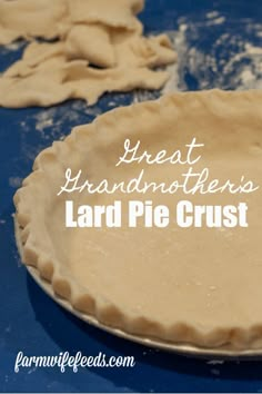 an uncooked pie crust with the words great grandmothers land pie crust on it