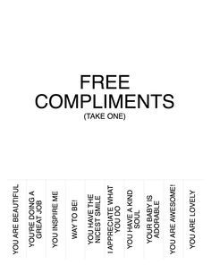 an advertisement for the free compliments take one