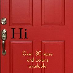 a red door with the words hi over 30 sizes and colors available in black lettering