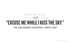 Purple Haze by The Jimi Hendrix Experience. Always wanted this as a tattoo Rock Lyrics, Lyrics To Live By, Jimi Hendrix Experience, Method Man, Favorite Lyrics, Music Images, I Love Music, Song Quotes, Sign Quotes