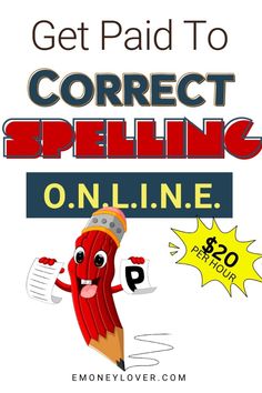 a red pencil with the words, get paid to correct spelling on it and an image of