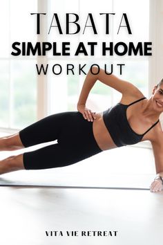 a woman in black top and leggings doing an exercise on a yoga mat with the words tabata simple at home workout