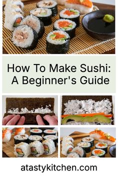 how to make sushi a beginner's guide with pictures and text overlay