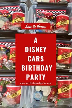 plastic containers filled with food and the words how to throw a disney cars birthday party