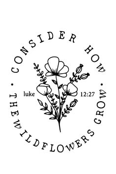 Flower svg, flower svg free, svg ideas, cricut flower projects, flower clipart,  Christian SVG Christian Wildflower Tattoo, Love Grows Wild, Svg Christian Shirts, Wildflower Cricut Design, Consider The Wildflowers Wallpaper, Simple Svg Designs, Svg Ideas For Shirts, Simple Biblical Tattoos, Consider How The Wildflowers Grow Tattoo