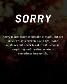 the words sorry written in white on a black background with pink flowers and green leaves