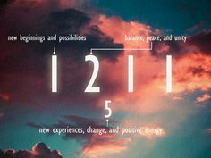 the sky is filled with clouds and has numbers on it that read 12 11, 5 new experiences change and positive energy