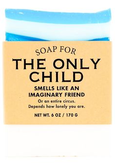 Sharing? Never heard of it. Y'know, I'll never understand, well, any relationship where I'm not the center of attention. See? Look at my phone. Ten new unread messages from Mom and four from Dad. And we all Skyped like 20 minutes ago. But don't worry! I'm super adorable and the most important person on earth so you'll never get sick of me. Don't believe me? Ask my parents. Soap for The Only Child Smells like an Imaginary Friend Or an entire circus. Depends how lonely you are. Jules Note: It's ab Christmas Craft Booth, Unread Messages, Whiskey River Soap, Water Play Preschool, Spring Easter Basket, Pregnancy Gender, Beauty Care Products, Train Gifts, Garden Lover Gifts