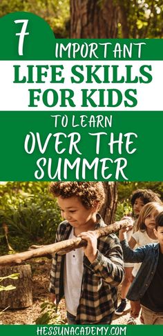 kids playing in the woods with text that reads 7 important life skills for kids to learn over the summer