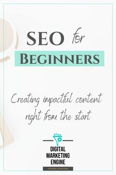 the words, seo for beginners creating impact content right from the start on a white background