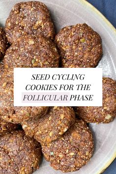 a plate full of cookies with the words seed cycling cookies for the follicleular phase