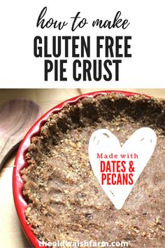 a pie with the words how to make gluten free pie crust on it