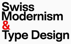 the words swiss modern and type design are shown in black on a white background with red accents