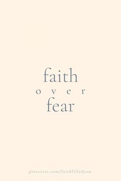 the words faith over fear against a white background