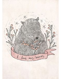 I love my berries - Print. $12.00, via Etsy. Berries Drawing, Bear Eating, Mega Star, Animal Illustrations, Whimsical Forest, Reno Nv