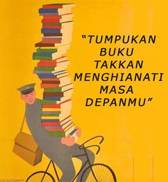 there is a man riding a bike with many books on it's back and the words tumpukan buku tak