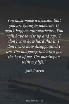 the quote you must make a decision that you are going to move on