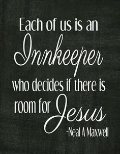 a chalkboard with the words, each of us is an smheeer who decides if there is room for jesus