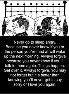 two people laying in bed with the caption never go to sleep angry because you never know