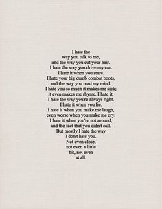 10 Things I Hate About You, I Love Cinema, Poem Quotes, I Hate You, Lyric Quotes, Poetry Quotes, Movie Quotes, The Words