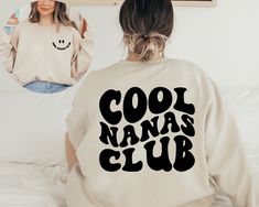 Cool Nanas Club Sweatshirt and Hoodie Front and Back Printed, Cool Nanas Sweatshirt, Nanas Birthday Sweater, Sister Gifts, Auntie Sweatshirt Don't hesitate to contact us if you have any questions about colors, sizes, and personalization's.  *Our processing time is 1-2 business days and we're located in Texas, US. *We use high quality DTF Printing to print the designs on an iron-on vinyl. To Order: Select a size, color, and add personalization (if applicable) before adding to your cart.  How to Take Care? -Please DO NOT iron over the design. -Turn the shirt inside out before washing with warm water and gently cycle. -NO dry cleaning.  Returns or exchanges are not accepted as the items are made-to-order. Please contact us if you have any questions or concerns. Casual Winter Birthday Sweatshirt, Casual Winter Birthday Tops, Casual Birthday Sweatshirt With Lettering, Casual Sweatshirt With Lettering For Birthday, Casual Graphic Print Sweatshirt For Birthday, White Casual Sweatshirt For Birthday, Casual Long Sleeve Birthday Sweatshirt, Casual White Sweatshirt For Birthday, Hoodie Front And Back