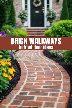 brick walkway leading to front door with text overlay that reads, brick walkways to front door ideas