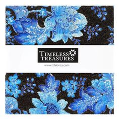 blue flowers on black and white background with the words timeless treasures written in front of it