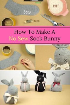 how to make a no sew sock bunny with pictures and instructions for making it