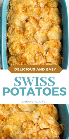 a casserole dish with potatoes in it and the words delicious and easy swiss potatoes