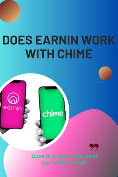 an advertisement with the words does earn work with chime on it and a hand holding a cell phone