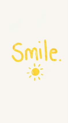 the words smile are drawn in yellow ink on a white background with an orange sun