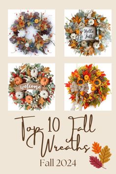 fall wreaths with the words top 10 fall wreaths in four different styles and colors