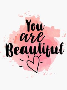 the words you are beautiful on a pink watercolor background