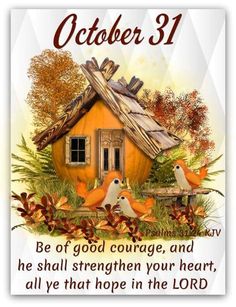 an image of a house with birds on it and the words, october 31 be of god