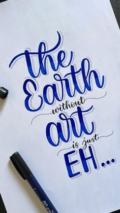 the earth without art is just eh written in blue ink on white paper with black marker