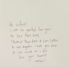 a handwritten note with the words he cules i am so excited for you to see this fury