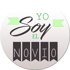 a white button with the words yo soy el novel written in black and green on it