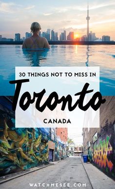 a woman in a swimming pool with the words, 30 things not to miss in toronto canada