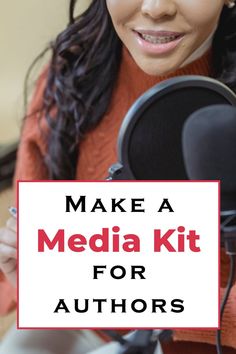 a woman holding a microphone with the words make a media kit for authors