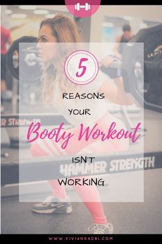 5 Reasons Your Booty Workout isn't Giving You Results | Vivian Kadbi Glute Workouts, Lifting Workouts, Full Body Hiit Workout, Fitness Blogger, Fitness Blog, Lower Body Workout