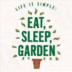 the book cover for life is simple eat, sleep, garden