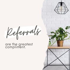 a white brick wall with the words referls are the greatest complimentent on it