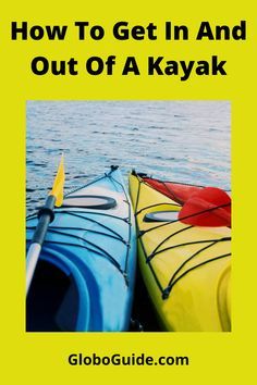 two kayaks with the words how to get in and out of a kayak