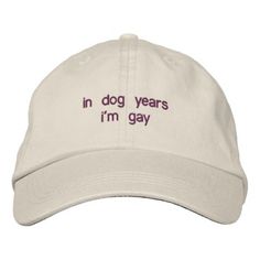 in dog years i'm gay embroidered baseball hat #truckershats #baseballcaps #graduationcaps #monogram #quotes #maga Dog Years, Embroidered Baseball, Look At You, Baseball Hat, Mood Pics