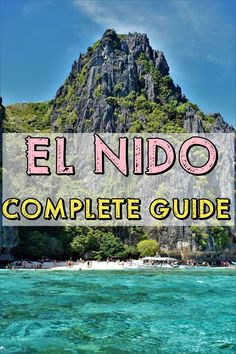 the title for el nido's complete guide, with an island in the background