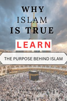 an image with the words, why islam is true learn the purpose behind islamicism