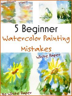 five watercolor paintings with the title 5 beginner watercolor painting mistakes white paper