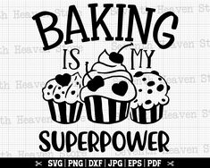 baking is my super power svg file with cupcakes and hearts on it