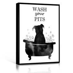 a black and white photo of a dog in a bathtub that says wash your pitts