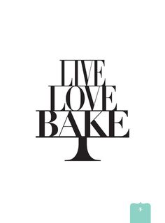 the words live love bake are in black and white letters on a white background